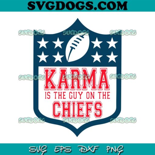Karma Is The Guy On The Chiefs SVG, Travis Kelce And Taylor SVG PNG EPS DXF