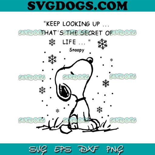 Keep Looking Up Thats The Secret Of Life SVG, Snoopy SVG PNG EPS DXF