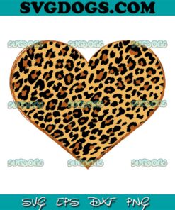 Leopard Heart Valentines Day Cheetah SVG, Valentines SVG PNG DXF EPS