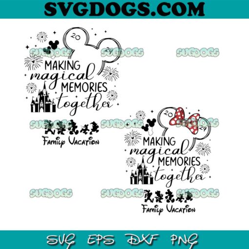 Making Magical Memories Together Disney 2024 SVG Bundle, Family Vacation SVG PNG EPS DXF