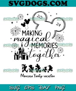 Making Magical Memories Together Mickey 2024 SVG EPS DXF PNG