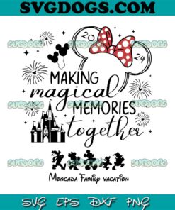 Making Magical Memories Together Minnie 2024 SVG PNG EPS DXF