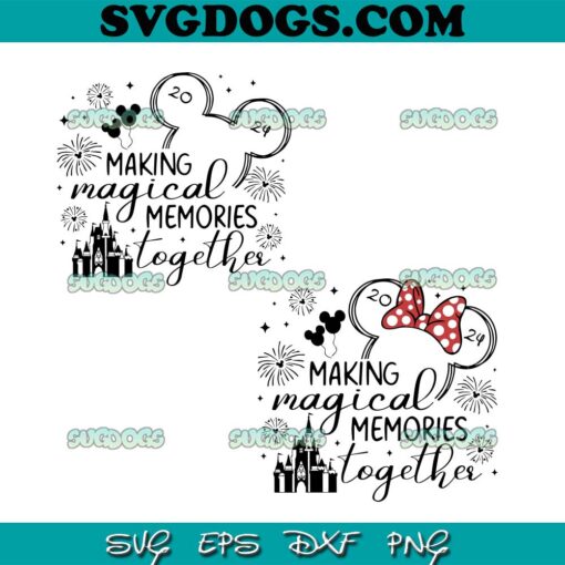 Making Magical Memories Together SVG Bundle, World Trip 2024 Svg, Mickey Minnie SVG PNG EPS DXF