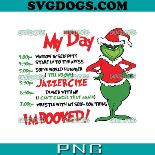 My Day Im Booked PNG, The Grinch Christmas Schedule PNG