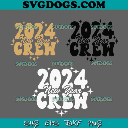 New Year Crew 2024 SVG Bundle, Happy New Year 2024 SVG PNG EPS DXF