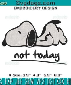 Not Today Snoopy Embroidery, Peanuts Snoopy Embroidery