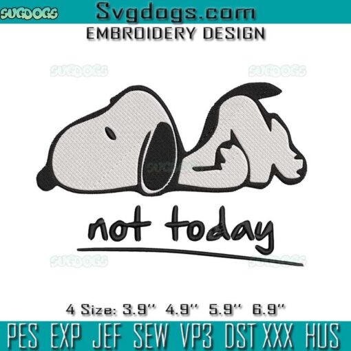 Not Today Snoopy Embroidery, Peanuts Snoopy Embroidery