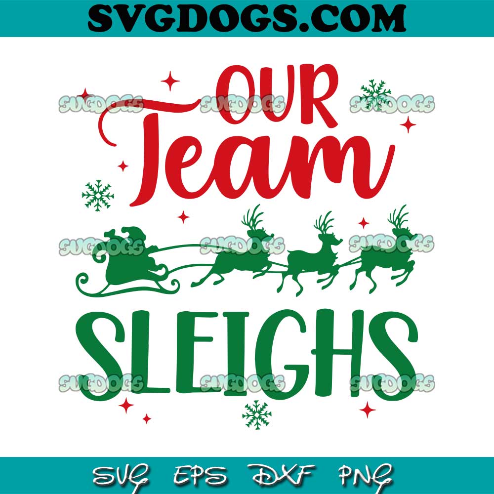 Our Team Sleighs Christmas SVG