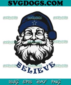 Santa Claus Believe Dallas Football Team SVG, Dallas Cowboys Christmas SVG PNG EPS DXF
