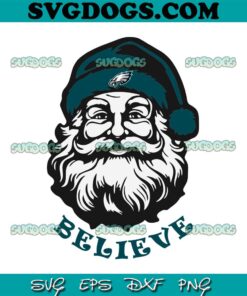 Santa Claus Believe Philadelphia Eagles SVG, Philadelphia Eagles Christmas SVG PNG EPS DXF