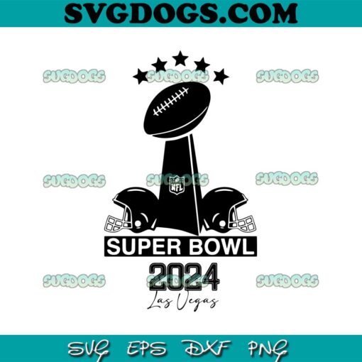 Superbowl 2024 SVG, Superbowl Las Vegas SVG PNG EPS DXF