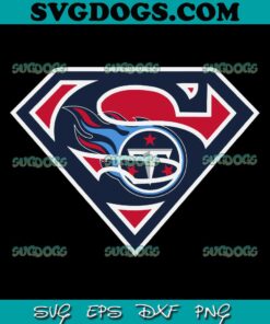 Supperman Tennessee Titans SVG, Tennessee Titans Logo SVG PNG DXF EPS