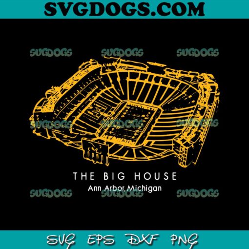 The Big House Michigan Wolverines Football Stadium SVG, Michigan Wolverines SVG PNG EPS DXF