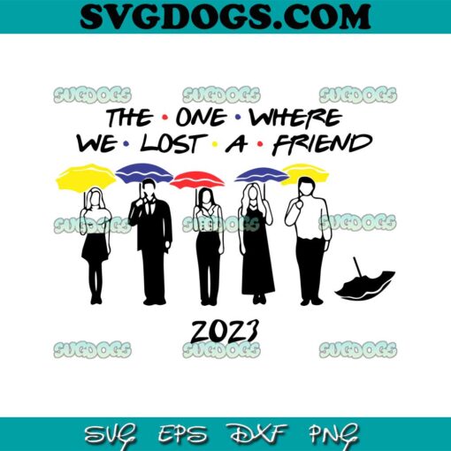 The One Where We Lost A Friend SVG, RIP Matthew Perry Svg, Chandler Bing SVG PNG EPS DXF