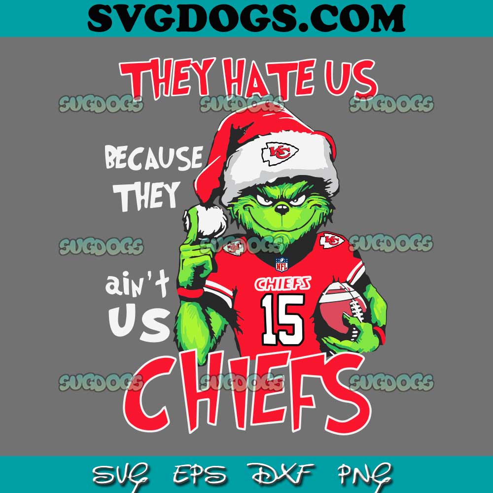 They Hate Us Because They Aint Us Chiefs SVG