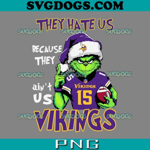 They Hate Us Because They Aint Us Vikings SVG, Grinch Minnesota Vikings Christmas SVG PNG EPS DXF