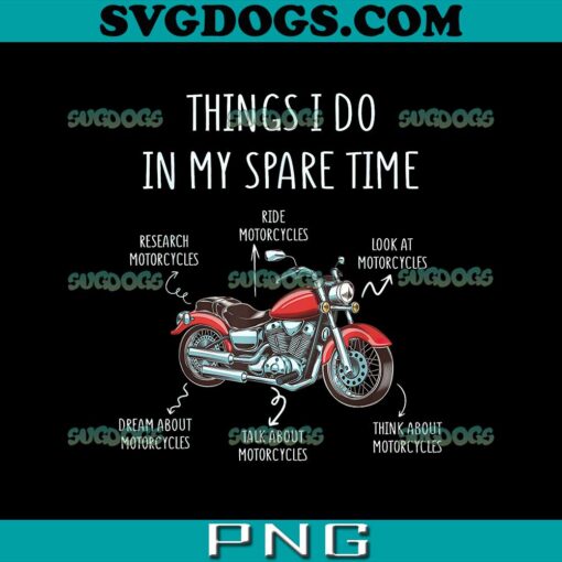 Things I Do In My Spare Time Motorcycle PNG, Biker Rider Riding PNG