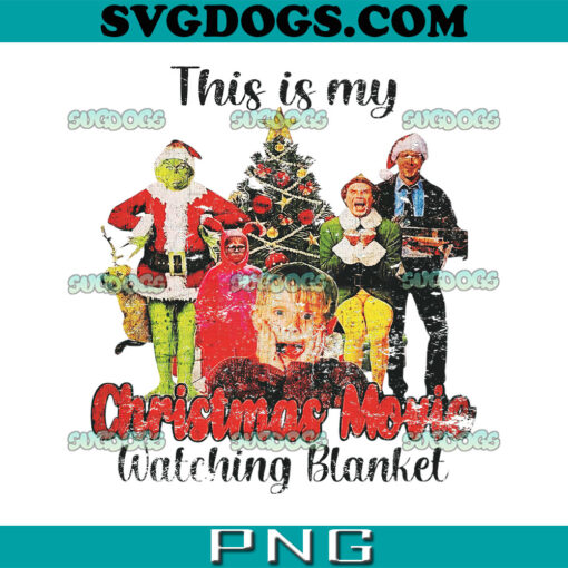 This Is My Christmas Movie Watching Blanket PNG, Christmas Movie PNG
