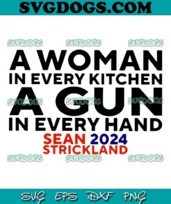 A Woman In Every Kitchen A Gun In Every Hand SVG PNG DXF EPS