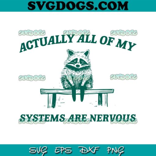 Actually All My Systems Are Nervous SVG PNG DXF EPS