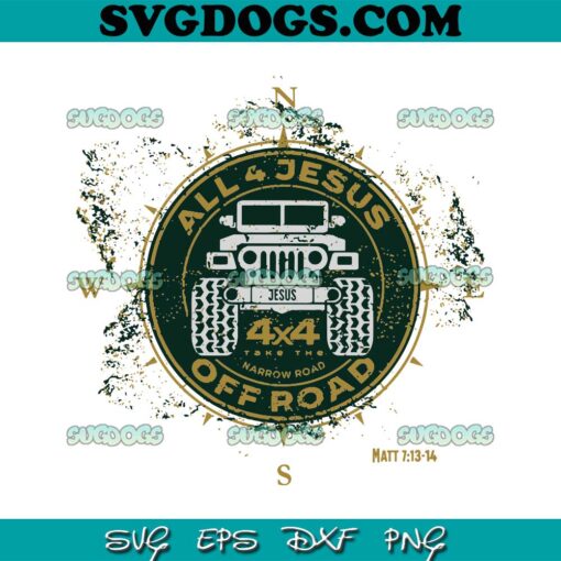 All 4 Jesus OffRoad SVG, Jeep Club Adventure SVG PNG DXF EPS