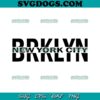 BRKLYN New York City SVG PNG, New York SVG PNG EPS DXF