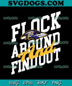 Baltimore Ravens Flock Around And Find Out SVG, Baltimore Ravens Football SVG PNG EPS DXF