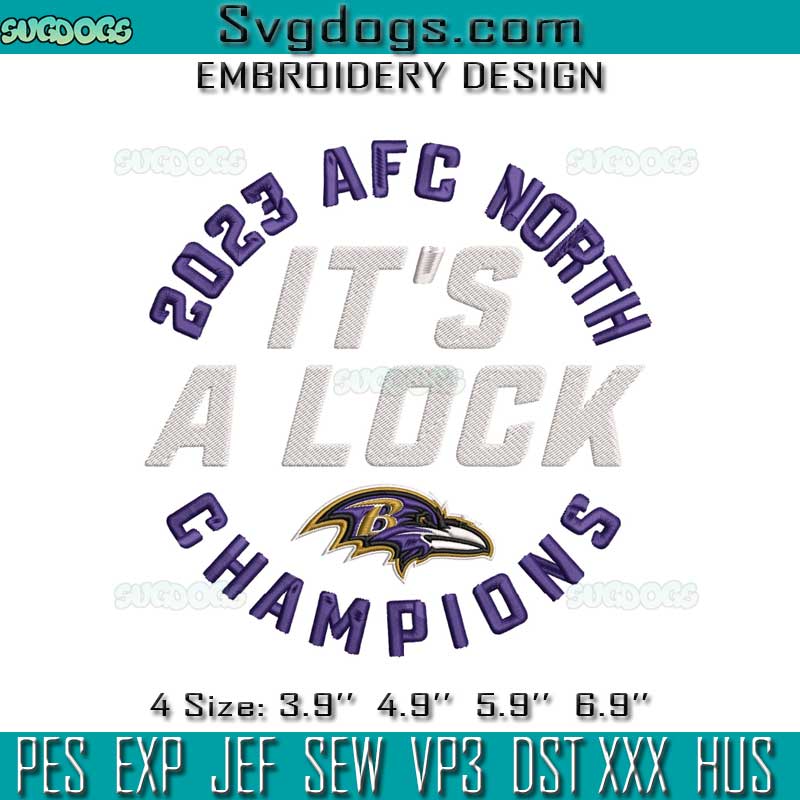 Baltimore Ravens It Is A Lock Embroidery, 2023 AFC North Champions Embroidery Baltimore Ravens It Is A Lock Embroidery, 2023 AFC North Champions Embroidery