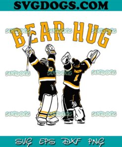 Bear Hug Boston Bruins Hockey SVG, Hockey Goalies SVG, Hockey Bear Hug SVG PNG EPS DXF