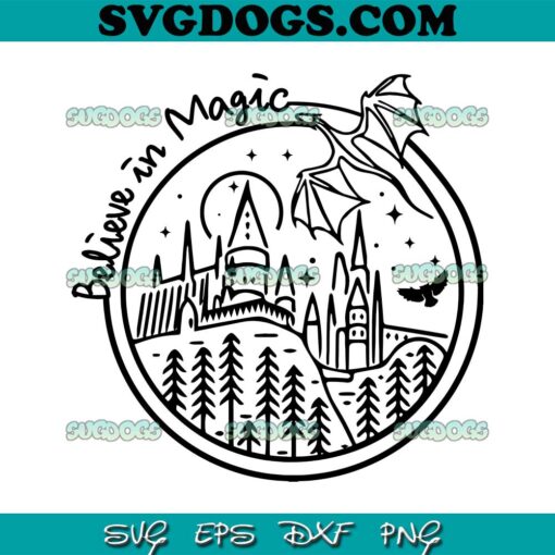 Believe in Magic SVG File, HP Castle SVG, Wizarding School SVG PNG EPS DXF