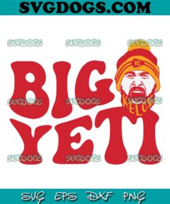 Big Yeti Travis Kelce SVG, KC Chiefs Football Player SVG PNG EPS DXF