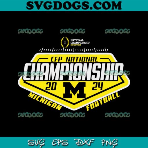 CFP National Championship Michigan Football 2024 SVG, Michigan Wolverines SVG PNG DXF EPS