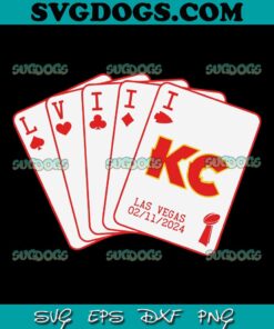 Cards Kansas City Football LVIII SVG, Las Vegas 2 11 2024 SVG PNG EPS DXF