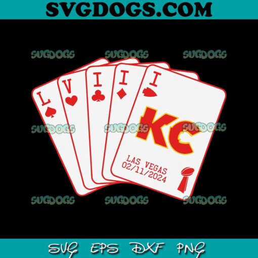 Cards Kansas City Football LVIII SVG, Las Vegas 2 11 2024 SVG PNG EPS DXF