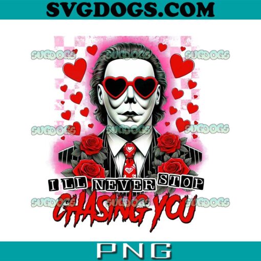 Chasing You Ill Never Stop PNG, Michael Myers Valentine’s Day PNG