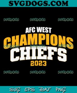 Chiefs AFC West Champions 2023 SVG, Kansas City Chiefs SVG PNG EPS DXF