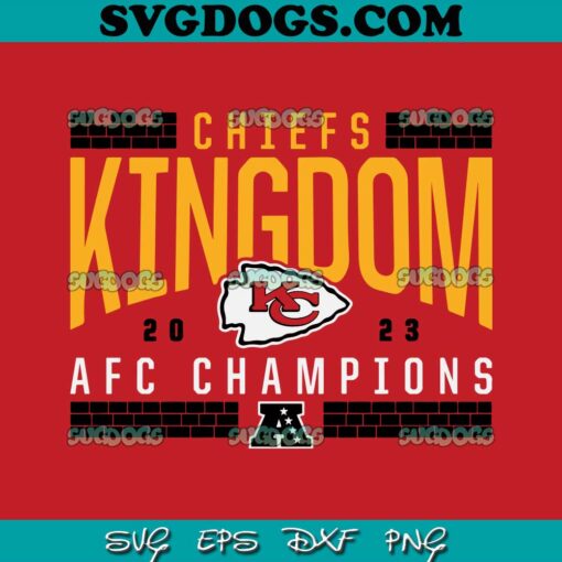 Chiefs Kingdom 2023 AFC Champions SVG, Kansas City Chiefs Champions AFC SVG PNG EPS DXF