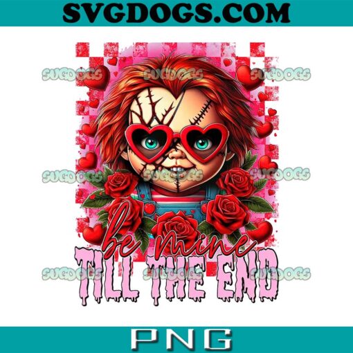 Chucky Be Mine Till The End PNG, Horror Valentine’s Day PNG