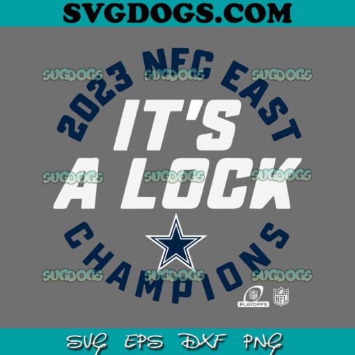 Cowboys 2023 NFC East Championships Its A Lock SVG, Dallas Cowboys SVG PNG DXF EPS