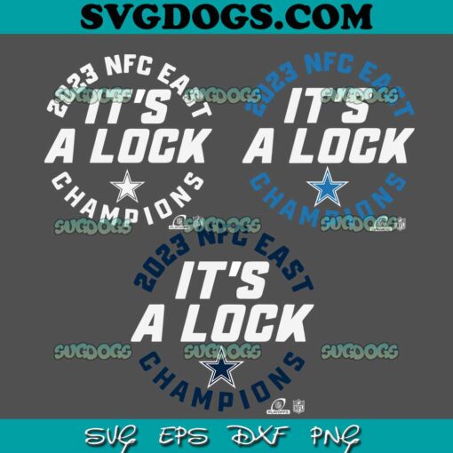 Dallas Cowboys NFC East Champions 2023 Its A Lock SVG Bundle, Dallas Cowboys SVG PNG DXF EPS