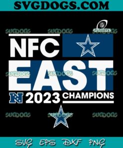 Dallas Cowboys NFC East Champions 2023 SVG File, Dallas Cowboys SVG PNG DXF EPS