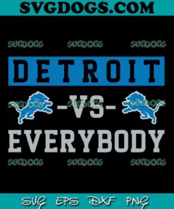 Detroit Lions Vs Everybody SVG, Detroit Lions NFL SVG PNG EPS DXF