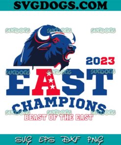 East Champions Beast Of The East Buffalo Bills SVG, Buffalo Bills SVG PNG DXF EPS