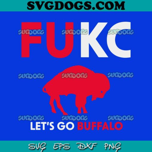 FUKC Lets Go Buffalo Bills SVG, Buffalo Bills SVG PNG DXF EPS