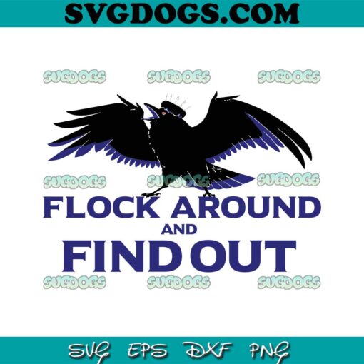 Flock Around And Find Out Baltimore Ravens SVG, Baltimore Ravens SVG PNG EPS DXF