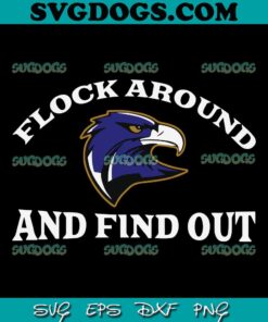 Flock Around And Find Out Baltimore Ravens SVG File, Baltimore Ravens Football SVG PNG EPS DXF