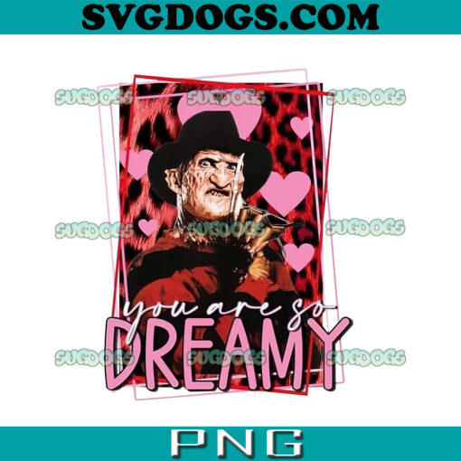 Freddy Krueger You A So Dreamy PNG, Freddy Krueger Valentine PNG