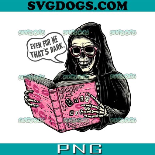 Grim Reaper Burn Book PNG, Even For Me That’s Dark PNG, Horror Valentine PNG