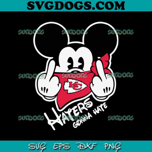 Haters Gonna Hate Kansas City Mickey SVG, Kansas City NFL SVG PNG EPS DXF