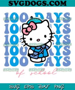 Hello Kitty 100 Days Of School SVG, Hello Kitty Cat SVG, 100 Days Of School SVG PNG DXF EPS